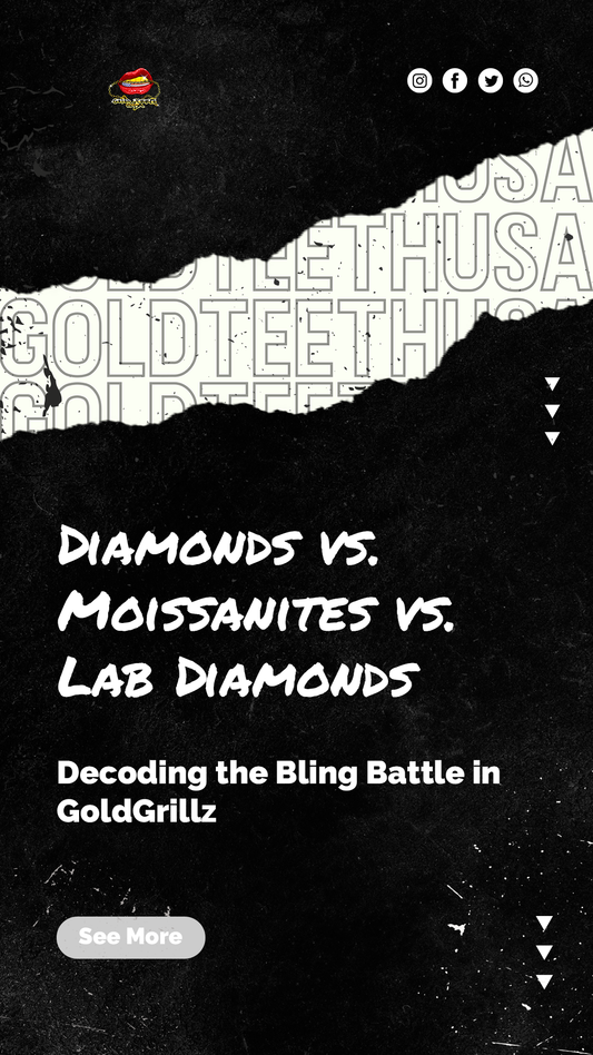 Diamonds vs. Moissanites vs. Lab Diamonds: Decoding the Bling Battle in GoldGrillz