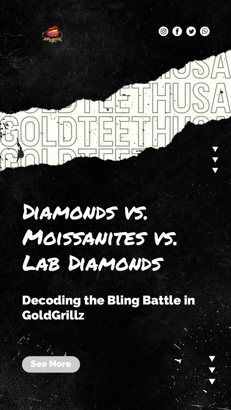 Diamonds vs. Moissanites vs. Lab Diamonds: Decoding the Bling Battle in GoldGrillz